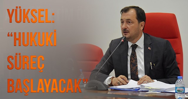 YÜKSEL’DEN ‘TESKİ KAÇAK KAZI YAPIYOR’ İDDİASI