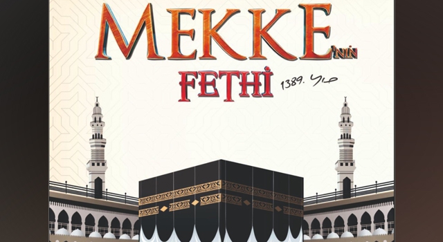 MEKKE’NİN FETHİ KUTLANACAK