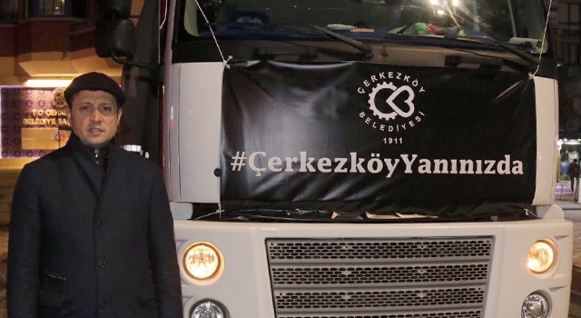 AKAY: “ÇERKEZKÖY, ELAZIĞ VE MALATYA İÇİN TEK YÜREK OLDU”