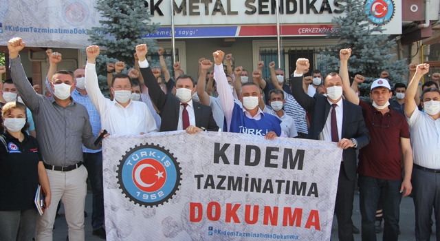 “KIDEM TAZMİNATI KIRMIZI ÇİZGİMİZDİR”