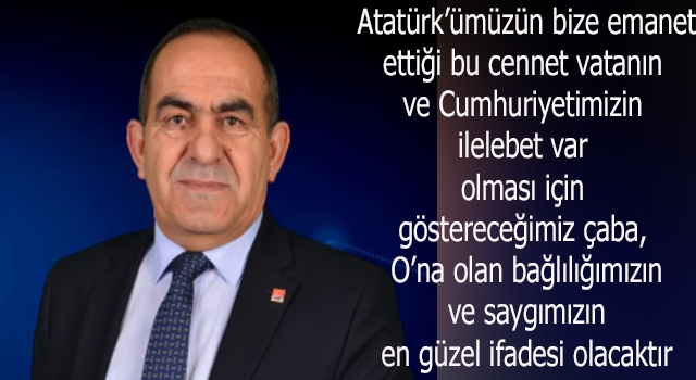 ÇELEBİ, “ATAMIZI ÖZLEM VE MİNNETLE ANIYORUZ”