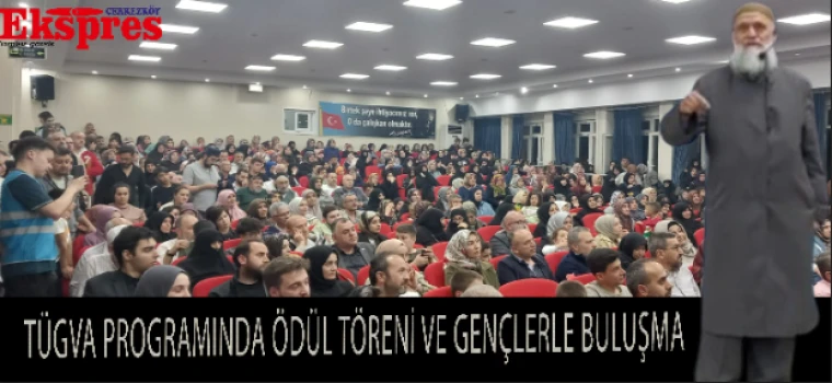 TÜGVA’DAN DOLU DOLU BİR PROGRAM: GENÇLERLE BULUŞMA, ÖDÜL TÖRENİ VE UMUT MESAJLARI