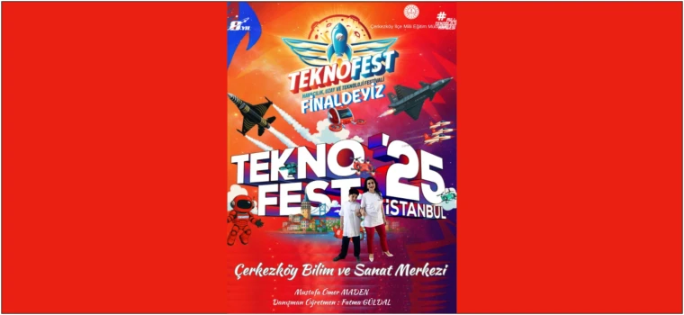 ÇERKEZKÖY BİLSEM TEKNOFEST 2025’TE FİNALDE!