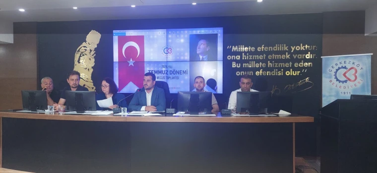 ÇERKEZKÖY BELEDİYE MECLİSİ TEMMUZ AYI İLK OTURUMUNU GERÇEKLEŞTİRDİ