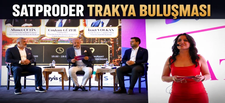 SATPRODER TRAKYA BULUŞMASI ÇERKEZKÖY'DE GERÇEKLEŞTİRİLDİ