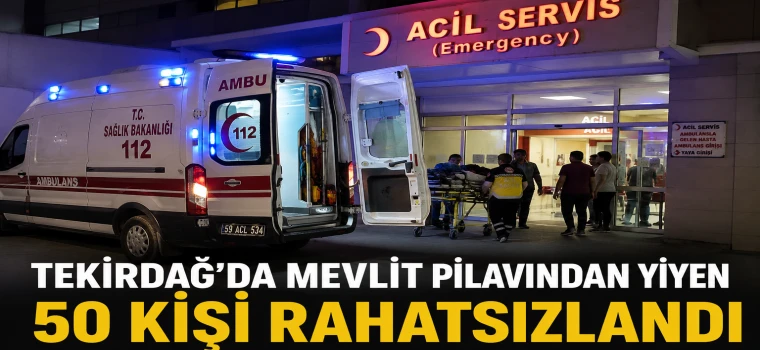 TEKİRDAĞ'DA MEVLİT PİLAVI ŞÜPHESİ: 50 KİŞİ HASTANELİK OLDU