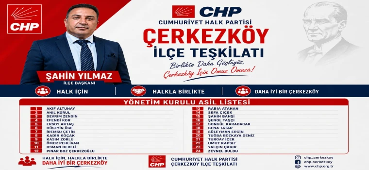 CHP ÇERKEZKÖY İLÇE BAŞKANLIĞI YENİ YÖNETİM KURULUNU AÇIKLADI