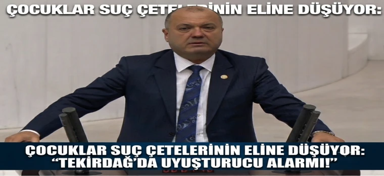 ÇOCUKLAR SUÇ ÇETELERİNİN ELİNE DÜŞÜYOR: “TEKİRDAĞ’DA UYUŞTURUCU ALARMI!”
