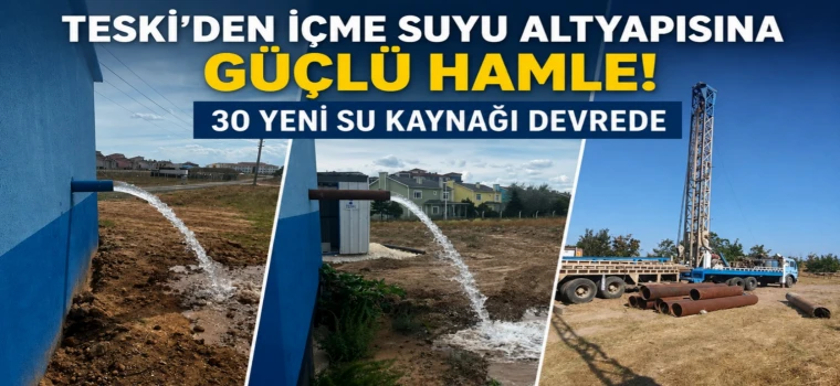 TESKİ’DEN 30 YENİ SU KUYUSU