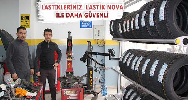 LASTİK NOVA İLE YOLA SAĞLAM TUTUNUN