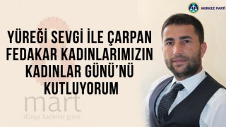 AKIN: “YÜREKLERİ SEVGİ İLE ÇARPAN FEDAKAR KADINLARIMIZA”