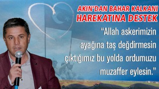 AKIN’DAN BAHAR KALKANI HAREKATI’NA DESTEK