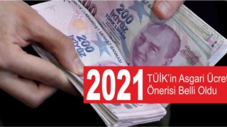 TÜİK’ İN 2021 ASGARİ ÜCRET ÖNERİSİ BELLİ OLDU