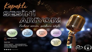 “KAPAKLI SESİNİ ARIYOR” YARIŞMASININ İKİNCİSİ DÜZENLENECEK