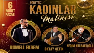 HÜNERLİ ELLER ÇARŞISI VE KADINLAR MATİNESİ DÜZENLENECEK