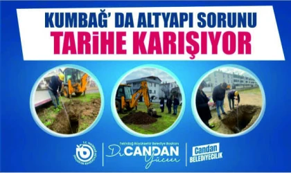 KUMBAĞ'DA ALTYAPI SORUNU TARİHE KARIŞIYOR