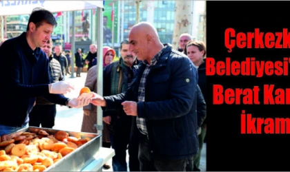 Çerkezköy Belediyesi'nden Berat Kandili İkramı