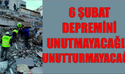 DERNEĞİNİN GENEL BAŞKANI TOKGÖZ, "6 ŞUBAT DEPREMİNİ UNUTMAYACAĞIZ, UNUTTURMAYACAĞIZ"