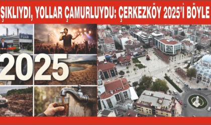 ÇERKEZKÖY’DE BİR YIL