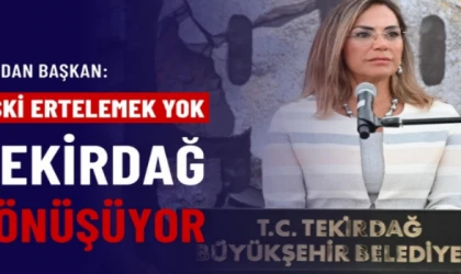 YÜCEER: “TEKİRDAĞ’I DEPREME KARŞI HAZIRLIYORUZ”