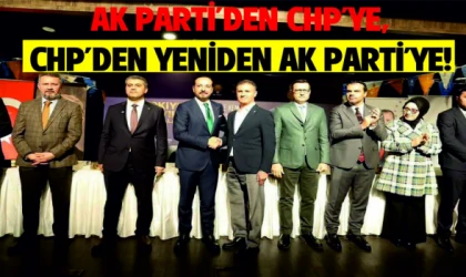 AK PARTİ’DEN CHP’YE, CHP’DEN YENİDEN AK PARTİ’YE!