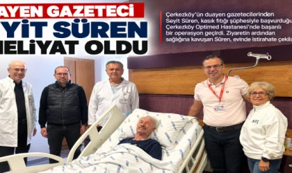 Duayen gazeteci Seyit Süren ameliyat oldu