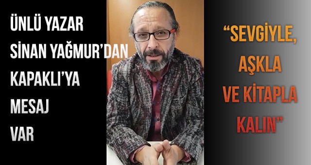 ​​​​​​​“SEVGİYLE, AŞKLA VE KİTAPLA KALIN”